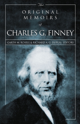 The Original Memoirs of Charles G. Finney