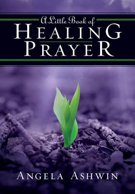 A Little Book of Healing Prayer