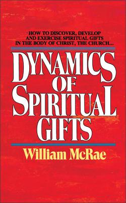 The Dynamics of Spiritual Gifts