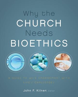 Why the Church Needs Bioethics