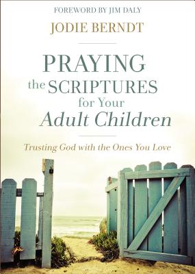 Praying the Scriptures for Your Adult Children