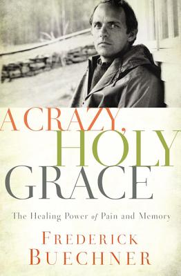 A Crazy, Holy Grace