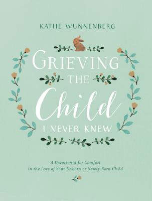 Grieving the Child I Never Knew