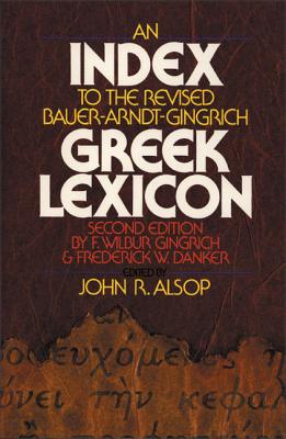 An Index to the Revised Bauer-Arndt-Gingrich Greek Lexicon