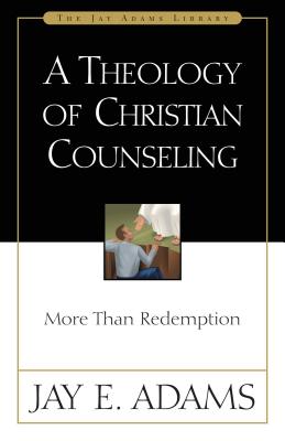 A Theology of Christian Counseling