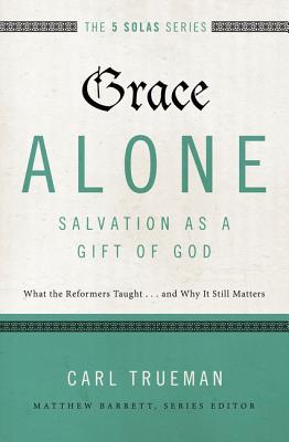 Grace Alone---Salvation as a Gift of God