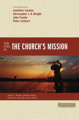 Four Views on the Church's Mission