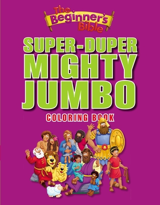 The Beginner's Bible Super-Duper, Mighty, Jumbo Coloring Book