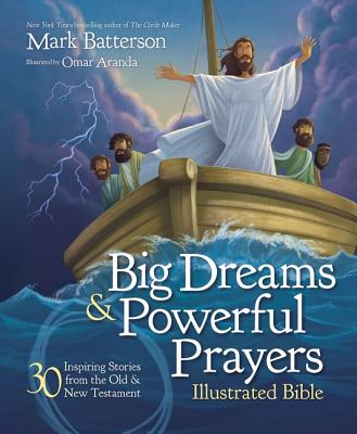 Big Dreams and Powerful Prayers Illustrated Bible