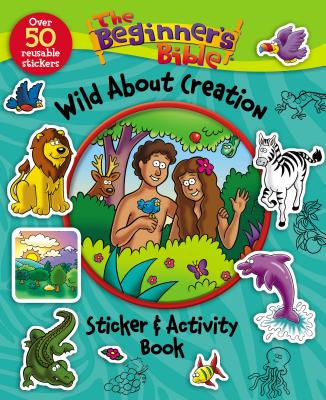 The Beginner''s Bible Wild About Creation Sticker and Activity Book