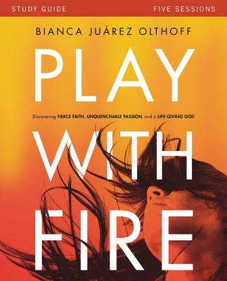 Play with Fire Bible Study Guide