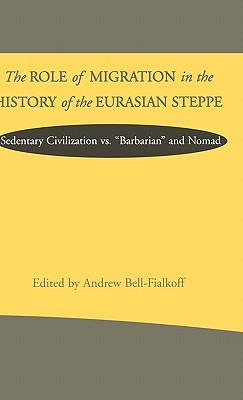 The Role of Migration in the History of the Eurasian Steppe