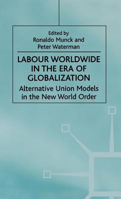 Labour Worldwide in the Era of Globalization