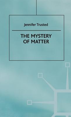 The Mystery of Matter