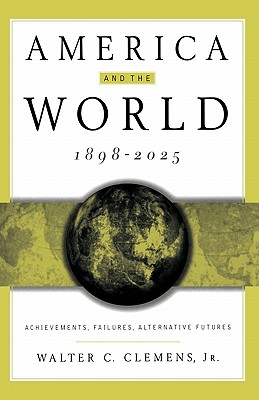 America and the World, 1898-2025