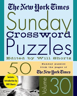 The New York Times Sunday Crossword Puzzles Volume 30