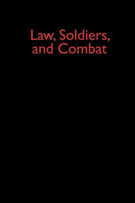 Law, Soldiers, and Combat