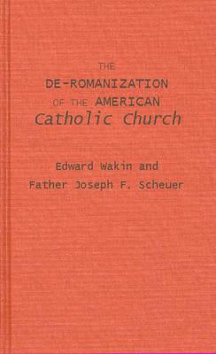 The De-Romanization of the American Catholic Church.