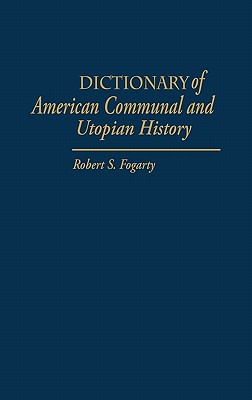 Dictionary of American Communal and Utopian History