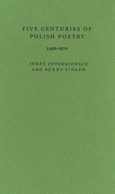 Five Centuries of Polish Poetry, 1450-1970