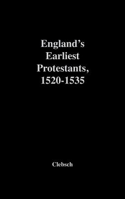 England's Earliest Protestants, 1520-1535