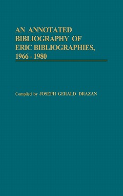 An Annotated Bibliography of ERIC Bibliographies, 1966-1980.