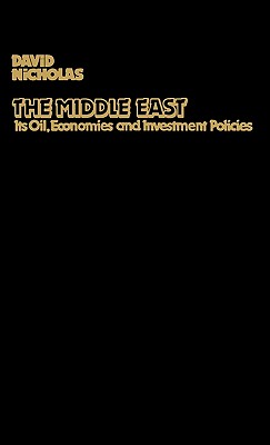 The Middle East, Its Oil, Economies and Investment Policies