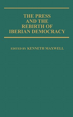 The Press and the Rebirth of Iberian Democracy