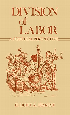 Division of Labor, A Political Perspective.