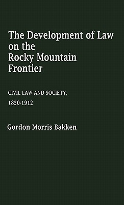 The Development of Law on the Rocky Mountain Frontier