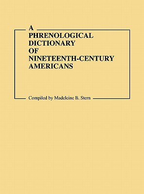 A Phrenological Dictionary of Nineteenth-Century Americans