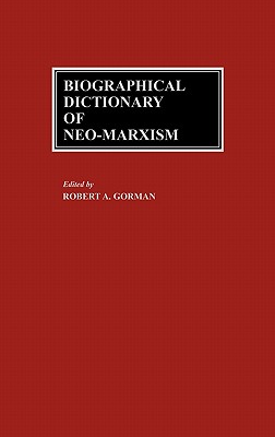 Biographical Dictionary of Neo-Marxism