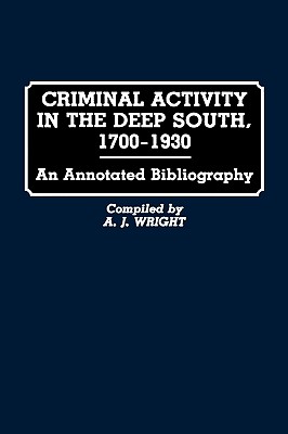 Criminal Activity in the Deep South, 1700-1930