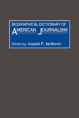 Biographical Dictionary of American Journalism