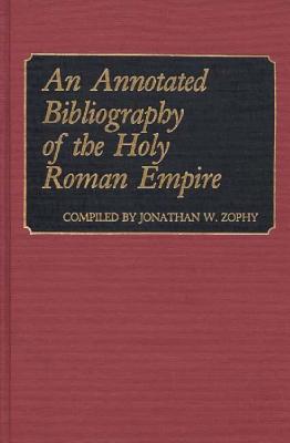 An Annotated Bibliography of the Holy Roman Empire