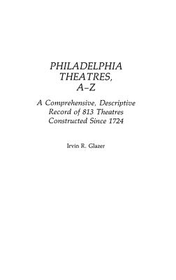 Philadelphia Theatres, A-Z