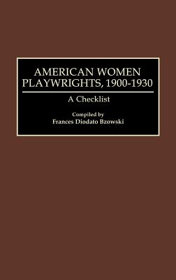 American Women Playwrights, 1900-1930