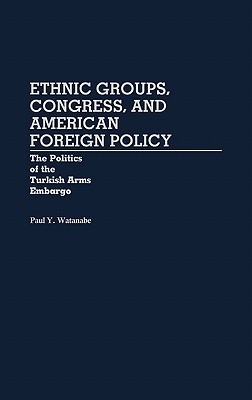 Ethnic Groups, Congress, and American Foreign Policy