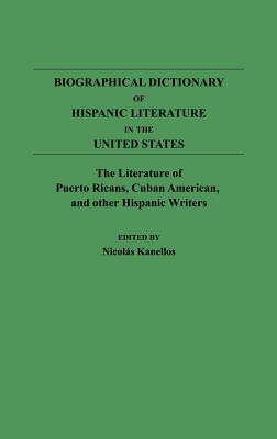 Biographical Dictionary of Hispanic Literature in the United States