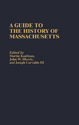 A Guide to The History of Massachusetts