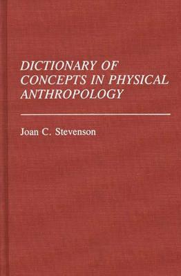 Dictionary of Concepts in Physical Anthropology