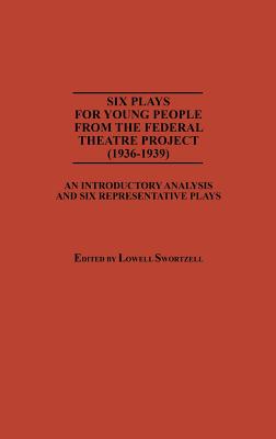 Six Plays for Young People from the Federal Theatre Project (1936-1939)