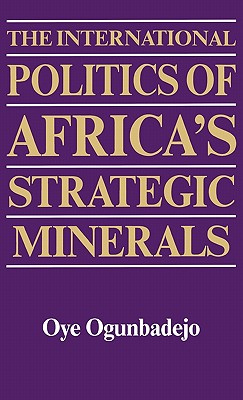 The International Politics of Africa's Strategic Minerals