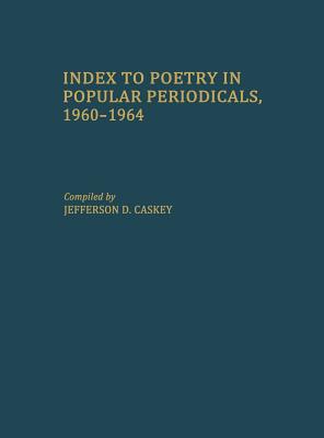 Index to Poetry in Popular Periodicals, 1960-1964