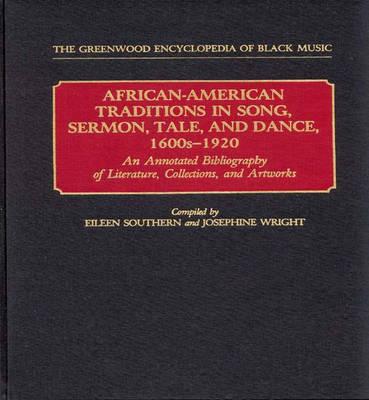 African-American Traditions in Song, Sermon, Tale, and Dance, 1600s-1920