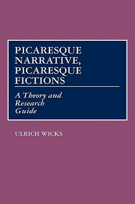 Picaresque Narrative, Picaresque Fictions