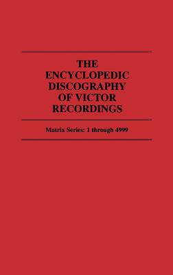 The Encyclopedic Discography of Victor Recordings