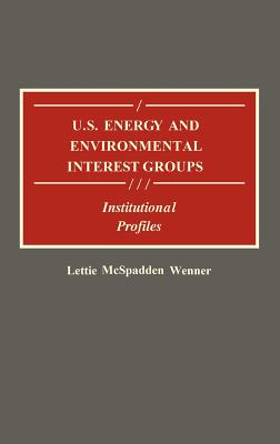 U.S. Energy and Environmental Interest Groups