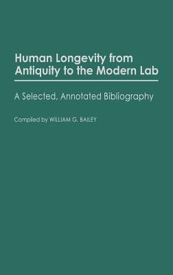 Human Longevity From Antiquity to the Modern Lab