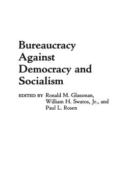 Bureaucracy Against Democracy and Socialism